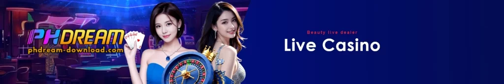 PHDREAM live casino interface featuring professional dealers and real time table games
